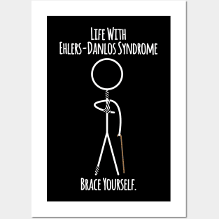 Life With Ehlers Danlos Syndrome Brace Yourself Posters and Art